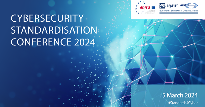 Cybersecurity Standardisation Conference 2024, 5 March, Brussels
