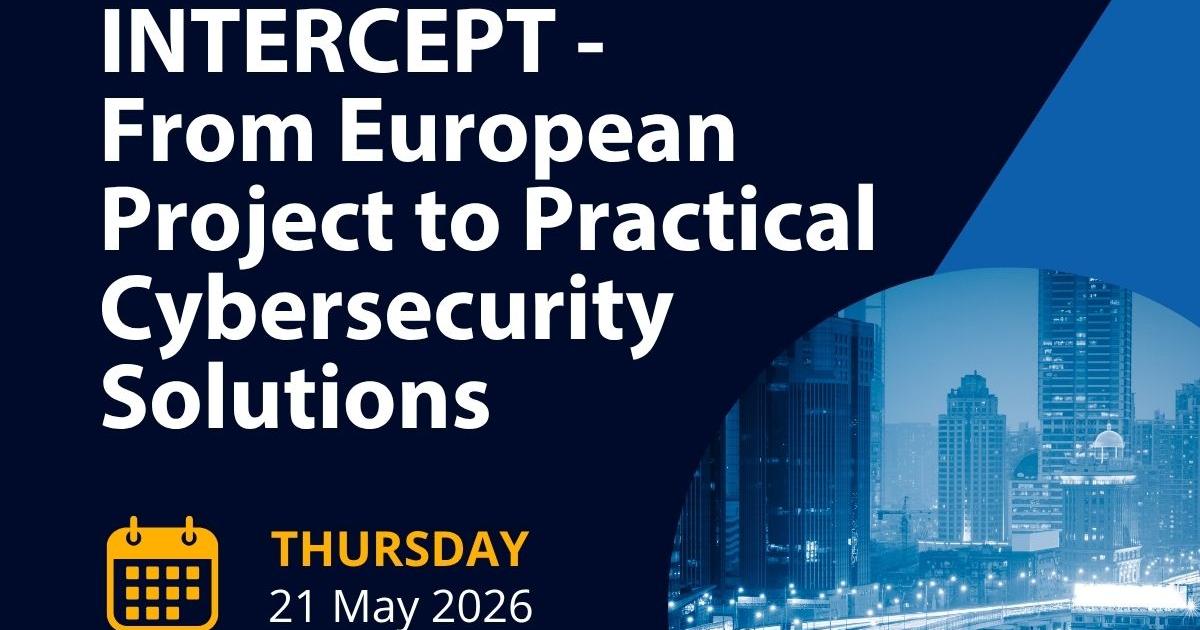 Project Intercept INTERCEPT Webinar: From a European Project to Practical Cybersecurity ...